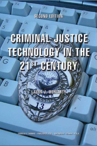 Criminal Justice Technology In The 21st Century 2nd Edition Laura J Moriarty