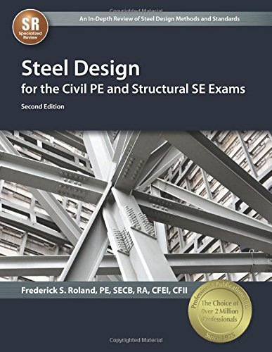 Steel Design For The Civil Pe And Structural Se Exams 2nd Frederick S Roland