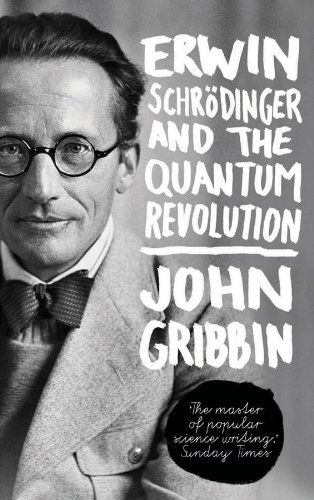 Erwin Schrodinger And The Quantum Revolution 1st Edition John Gribbin