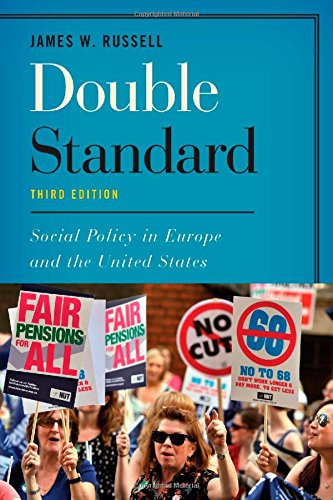 Double Standard Social Policy In Europe And The United States Third Edition James W Russell