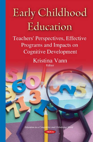 Early Childhood Education Teachers Perspectives Effective Programs And Impacts On Cognitive Development Kristina Vann
