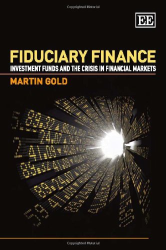 Fiduciary Finance Investment Funds And The Crisis In Financial Markets Martin Gold