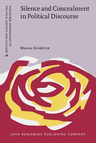 Silence And Concealment In Political Discourse Melani Schrter