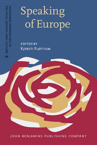 Speaking Of Europe Approaches To Complexity In European Political Discourse Kjersti Flttum Ed