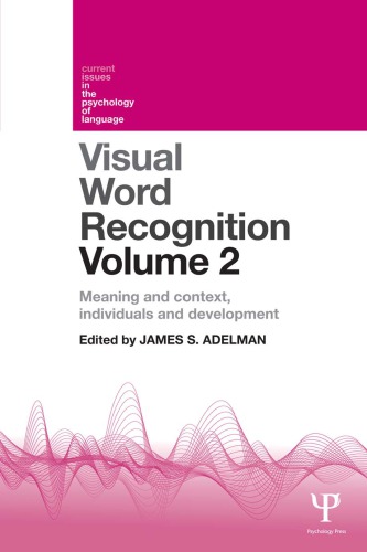 Visual Word Recognition Volume 2 Meaning And Context Individuals And Development 1st James S Adelman Ed