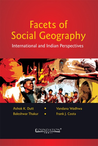Facets Of Social Geography International And Indian Perspectives Ashok K Dutt