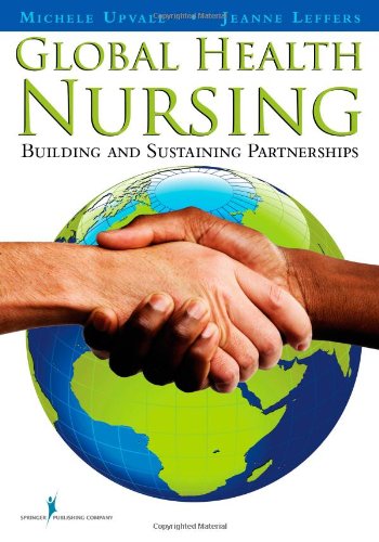 Global Health Nursing Building And Sustaining Partnerships 1st Edition Michele Upvall