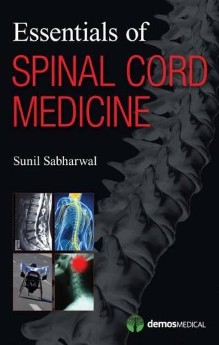 Essentials Of Spinal Cord Medicine 1st Edition Sunil Sabharwal Md