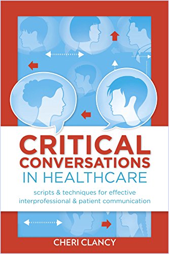 Critical Conversations In Healthcare First Cheri Clancy Msn Ms