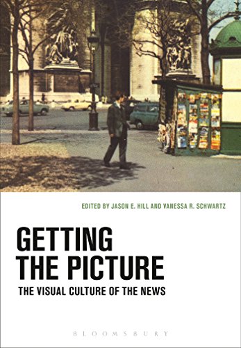 Getting The Picture The Visual Culture Of The News Jason Hill