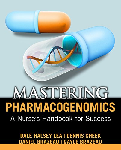 Mastering Pharmacogenomics A Nurses Handbook For Success 1st Edition Dale Halsey Lea
