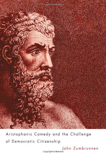 Aristophanic Comedy And The Challenge Of Democratic Citizenship John Zumbrunnen