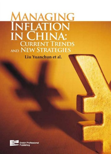 Managing Inflation In China Current Trends And New Strategies Volume 1 Liu Yuanchun