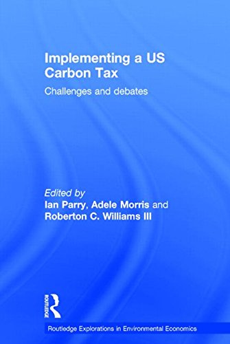 Implementing A Us Carbon Tax Challenges And Debates Ian Parry