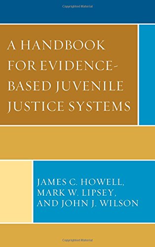 A Handbook For Evidencebased Juvenile Justice Systems James C Howell