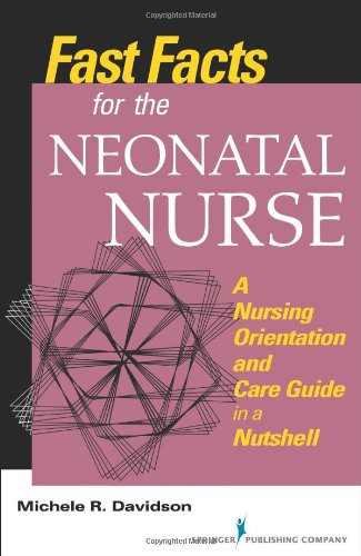 Fast Facts For The Neonatal Nurse A Nursing Orientation And Care Guide In A Nutshell 1st Edition Michele R Davidson