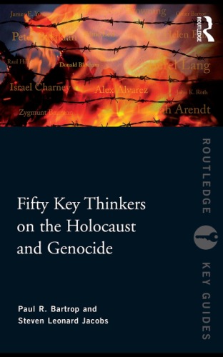 Fifty Key Thinkers On The Holocaust And Genocide Paul R Bartrop