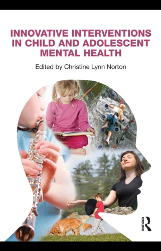 Innovative Interventions In Child And Adolescent Mental Health Christine Lynn Norton