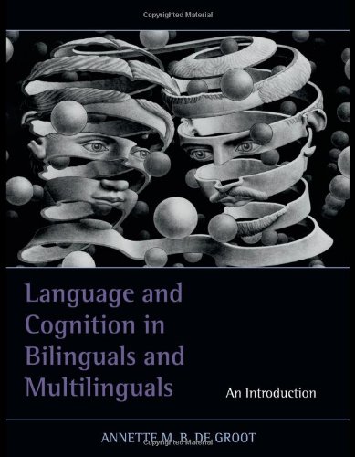 Language And Cognition In Bilinguals And Multilinguals An Introduction Annette Mb De Groot