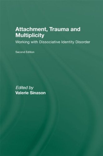 Attachment Trauma And Multiplicity Working With Dissociative Identity Disorder 2nd Edition Valerie Sinason