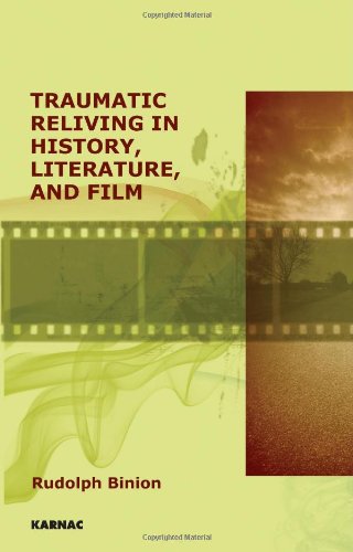 Traumatic Reliving In History Literature And Film Rudolph Binion