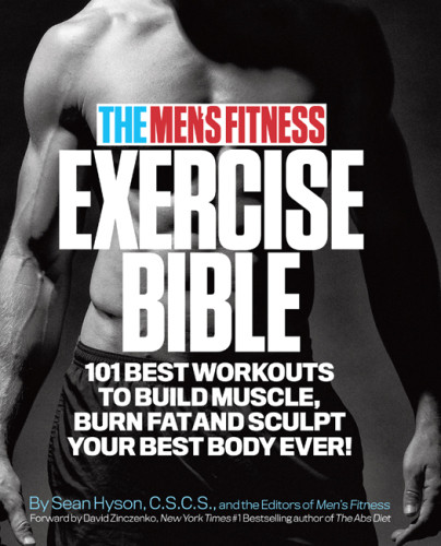 The Men039s Fitness Exercise Bible 101 Best Workouts To Build Muscle Burn Fat And Sculpt Your Best Body Ever Sean Hyson