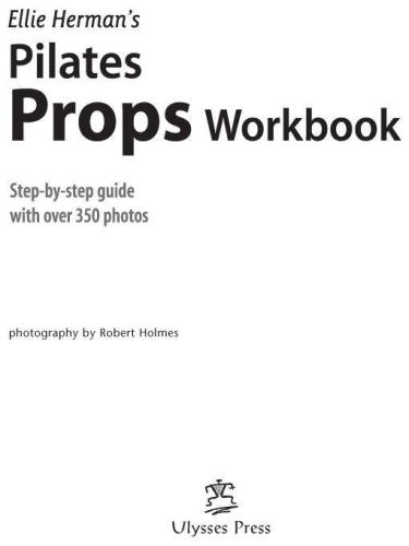 Ellie Hermans Pilates Props Workbook Stepbystep Guide With Over 350 Photos Ellie Herman