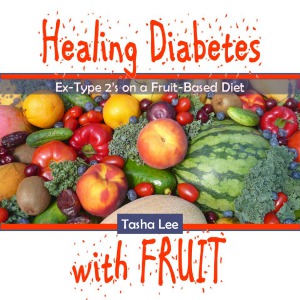 Healing Diabetes With Fruit Black White Extype 2s On A Fruitbased Diet Tasha Lee