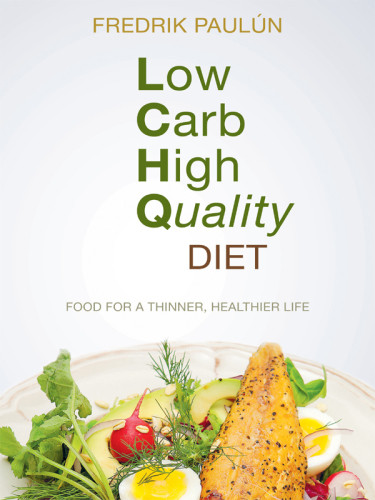 Low Carb High Quality Diet Food For A Thinner Healthier Life Fredrik Pauln