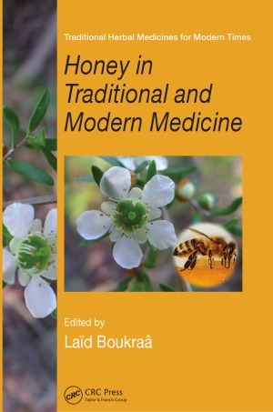 Honey In Traditional And Modern Medicine 1st Edition Lad Boukra Editor
