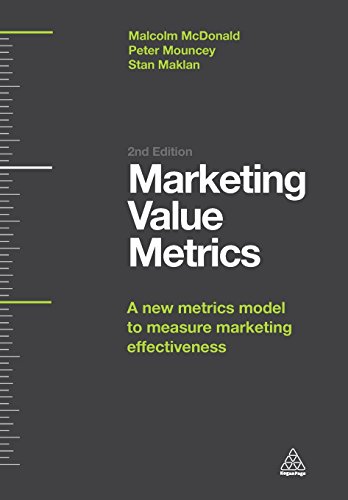 Marketing Value Metrics A New Metrics Model To Measure Marketing Effectiveness 2nd Edition Malcolm Mcdonald
