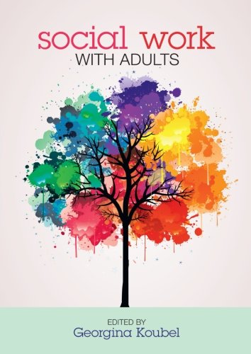 Social Work With Adults 1st Edition Georgina Koubel