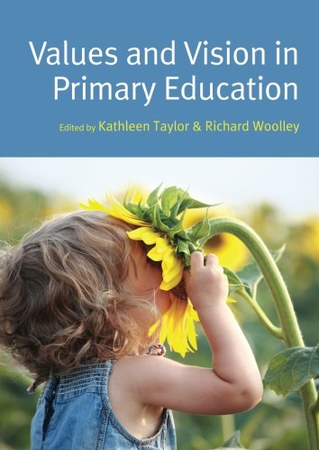 Values And Vision In Primary Education 1st Edition Kathleen Taylor