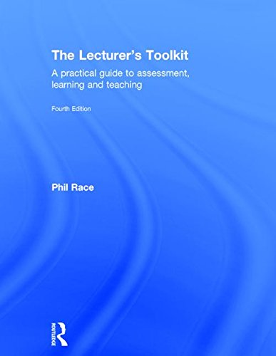 The Lecturers Toolkit A Practical Guide To Assessment Learning And Teaching 4th Edition Phil Race