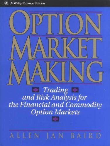 Option Market Making Trading And Risk Analysis For The Financial And Commodity Option Markets 1st Edition Allen Jan Baird