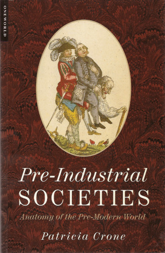 Preindustrial Societies Anatomy Of The Premodern World Patricia Crone