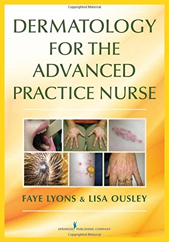Dermatology For The Advanced Practice Nurse 1st Edition Faye Lyons Dnp Rn Fnpc