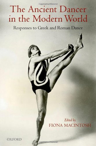 The Ancient Dancer In The Modern World Responses To Greek And Roman Dance 1st Edition Fiona Macintosh