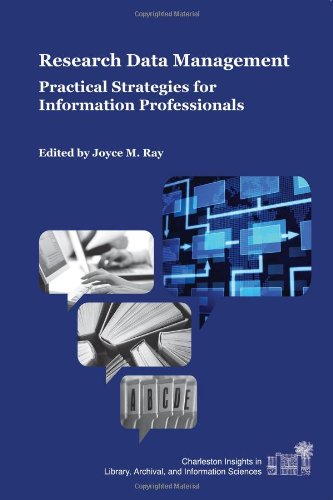 Research Data Management Practical Strategies For Information Professionals Joyce M Ray