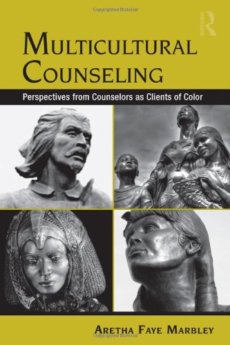 Multicultural Counseling Perspectives From Counselors As Clients Of Color 1st Edition Aretha Faye Marbley