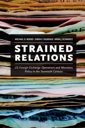 Strained Relations Us Foreignexchange Operations And Monetary Policy In The Twentieth Century Michael D Bordo