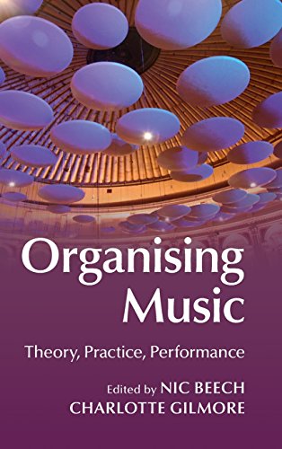Organising Music Theory Practice Performance Nic Beech Charlotte Gilmore