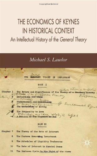 The Economics Of Keynes In Historical Context An Intellectual History Of The General Theory Michael Lawlor