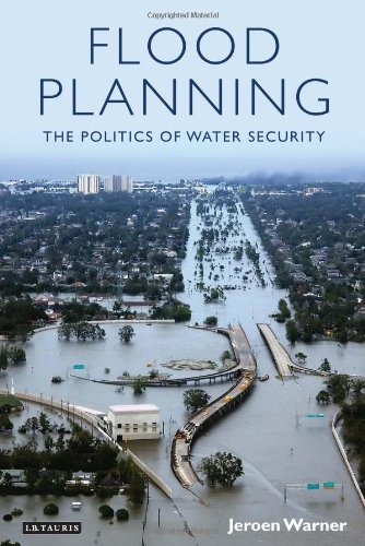 Flood Planning The Politics Of Water Security Jeroen Warner