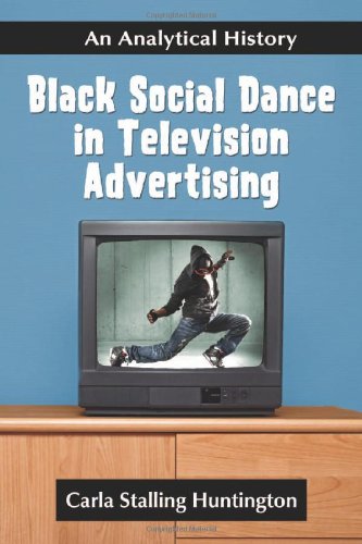 Black Social Dance In Television Advertising An Analytical History Carla Stalling Huntington
