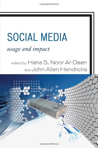 Social Media Usage And Impact Hana S Noor Aldeen John Allen Hendricks