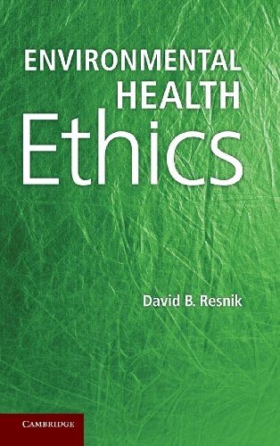 Environmental Health Ethics David B Resnik