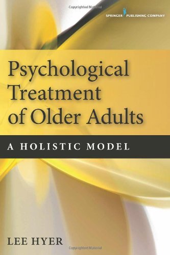 Psychological Treatment Of Older Adults A Holistic Model 1st Edition Lee Hyer