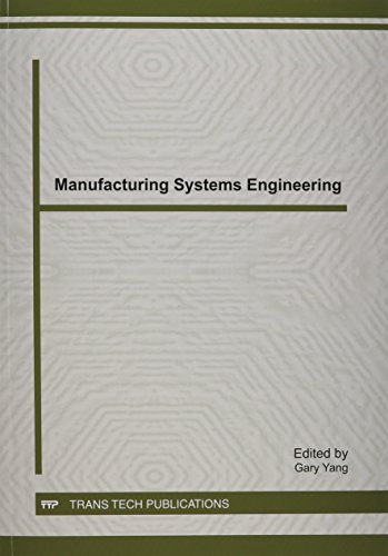 Manufacturing Systems Engineering Selected Peer Reviewed Papers From The 2011 International Symposium On Manufacturing Systems Engineering Ismse 2011 Hong Ko Gary Yang