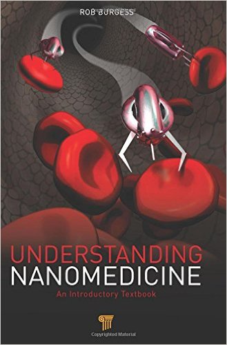 Understanding Nanomedicine An Introductory Textbook 1st Edition Rob Burgess